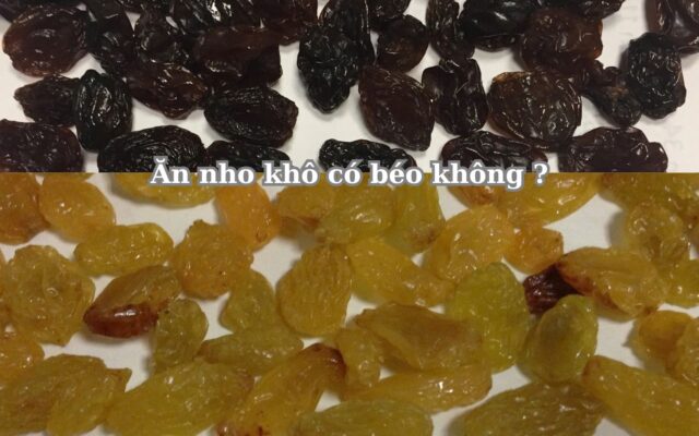 ăn nho khô có béo không